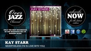 Watch Kay Starr Nevertheless video