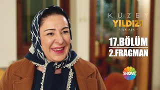 Kuzey Yıldızı İlk Aşk 17. Bölüm 2. Fragman