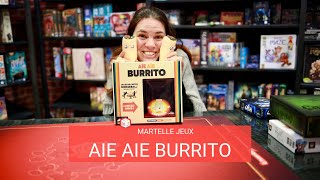 Sophie présente Aie aie Burrito - Martelle Jeux