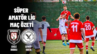 Süper Amatör Lig Cevizli Anadolu - Sefaköy Kartal Maç Özeti