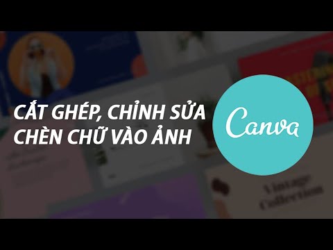 Cắt Ghép, Chỉnh Sửa Ảnh Đẹp Bằng Ứng Dụng Canva Chèn Typo