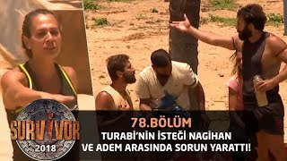 Turabi'nin isteği Nagihan ile Adem arasında sorun yarattı!  | 78. Bölüm | Surviv