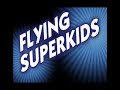 Flying Superkids Show Trailer 2006