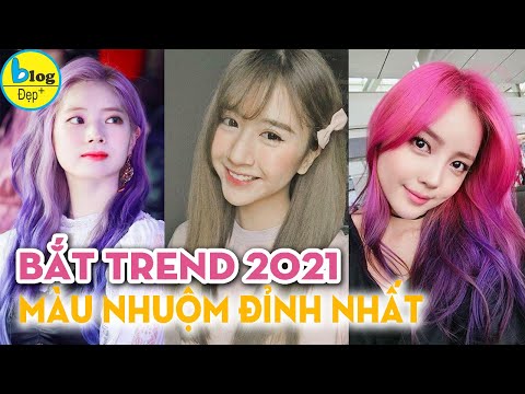 Top 12 màu tóc nhuộm đẹp nhất 2021 phù hợp với mọi làn da