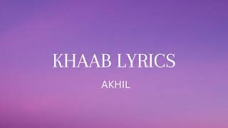 Khaab Lyrics Akhil