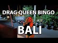 DRAG QUEEN BINGO Bali