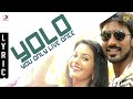 Anegan - Yolo - You Only Live Once Lyric | Dhanush | Harris Jayaraj