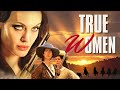 True Women HD (1997) | Full Movie | Action Adventure Drama | Hollywood English Movie 2024