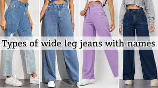 Types of wide leg jeans with names • Wide jeans for girls and women • STYLE POIN