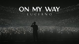 Luciano - On My Way