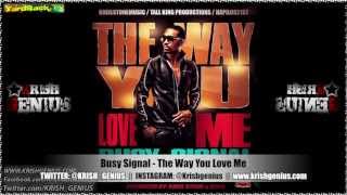 Watch Busy Signal The Way You Love Me video