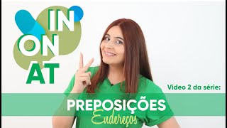 In, On, At - Preposições para uso em endereços ( lugares ).