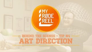 My Røde Reel 2015 - Tips & Tricks - Art Direction
