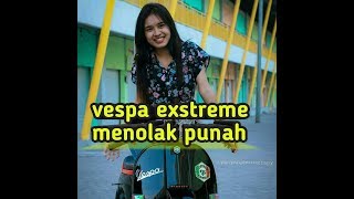 Vespa Exstreme Menolak Punah