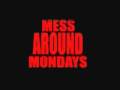 Mess Around Monday is......