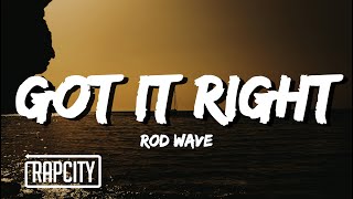 Watch Rod Wave Got It Right video