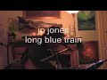 JP Jones - Long Blue Train