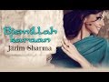 Jazim Sharma: Bismillah Karaan | Acoustic Version | New Punjabi Song | Latest Punjabi Songs