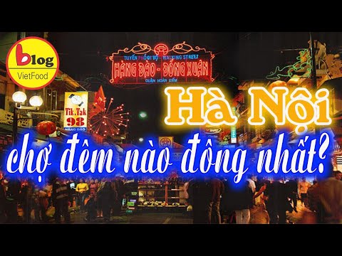 5 Khu Chợ Đêm Nổi Tiếng Hà Nội Cho Bạn Quẩy Hết Mình