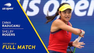 Emma Raducanu vs Shelby Rogers Full Match | 2021 US Open Round 4
