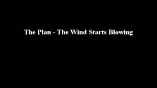 Watch Plan The Wind Starts Blowing video