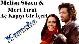 Melisa Sözen & Mert Fırat - Aç Kapıyı Gir İçeri - Karaoke Orjinal