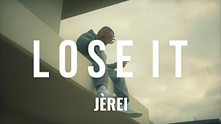 JÉREI - LOSE IT (Official Music Video)