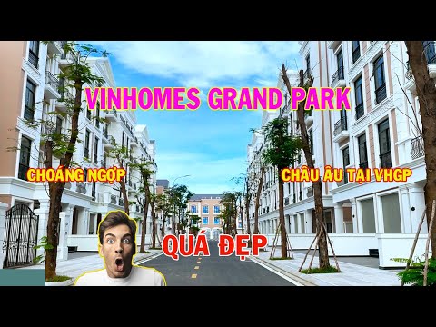 VINHOMES GRAND PARK QUẬN 9 | Biệt thự, Nhà phố CỨ NGỠ TRỜI ÂU | Đỗ Hoàng Sinh