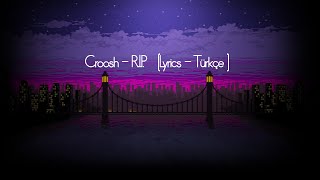 Croosh - R.I.P. (Lyrics) (Türkçe lyrics)