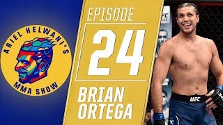 Brian Ortega: 'Small part' worried fight vs. Max Holloway won't happen | Ariel Helwani's MMA Show