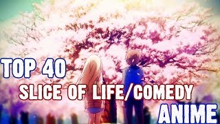 Top 40 Slice Of Life/Comedy Anime