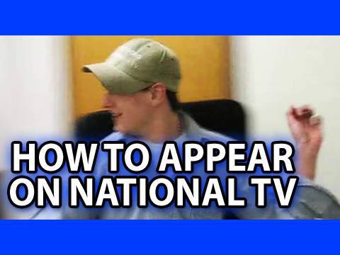 How To Appear On National TV!