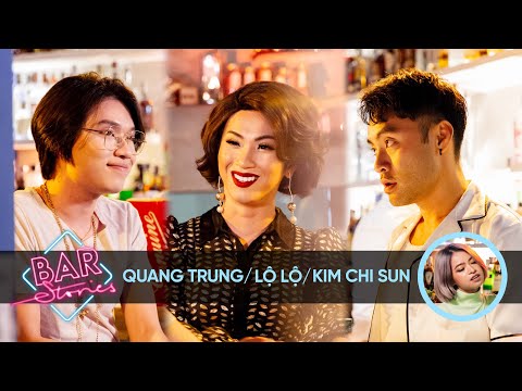 Quang Trung & Lộ Lộ: Vì sao phải diễn giả gái? | BAR STORIES TẬP 23