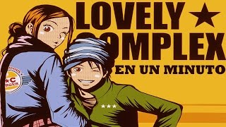 Lovely Complex En 1 Minuto