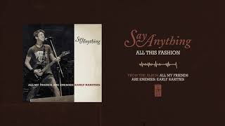 Watch Say Anything All This Fashion video