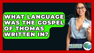 What Language Was The Gospel Of Thomas Written In? - The Language Library