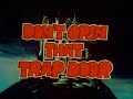 Don't you open that Trap Door!