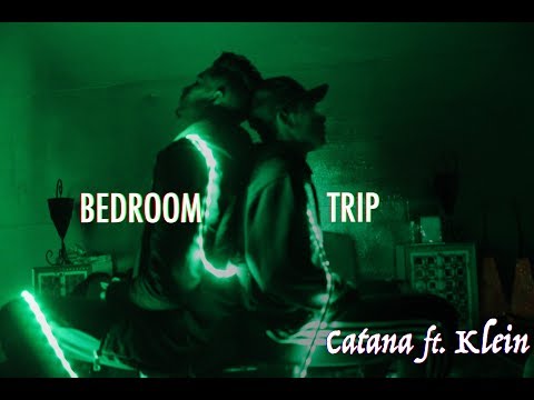 Catana - Bedroom Trip Ft. Klein (Prod. ZeroBeatz) (Videoclip Oficial)