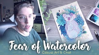 Fear of Starting with Watercolor Painting // Casual Art & Chat 🌿🐨🌿