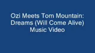 Watch Ozi Meets Tom Mountain Dreams video