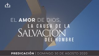 El amor de Dios, la causa de la Salvación del hombre