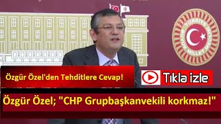 Özgür Özel Chp Grupbaşkanvekili Korkmazsaray Rejimi Son Bulacak Tehditlere Ceva -