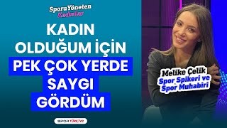 MELİKE ÇELİK: KADIN OLDUĞUM İÇİN PEK ÇOK YERDE SAYGI GÖRDÜM | SPORU YÖNETEN KADI