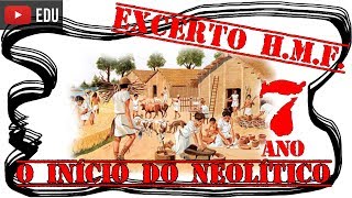 5 - O Início do Período Neolítico (excerto) (História, 7º Ano)