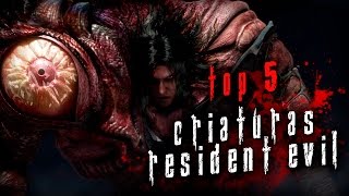 Top 5 Criaturas en Resident Evil