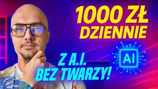 Jak Zarobić 1000 Zł Dziennie Bez Pokazywania Twarzy Legalnie Z Pomocą Ai