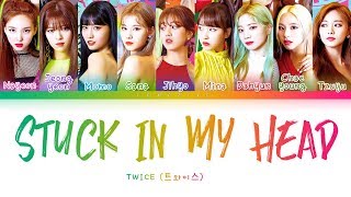 TWICE - STUCK IN MY HEAD (트와이스 - STUCK IN MY HEAD) [Color Coded Lyrics/Han/Rom/E