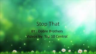 Dobre Brothers Stop That Music Video lyrics