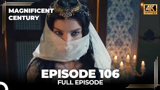 Magnificent Century Episode 106 | English Subtitle (4K)