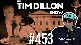 Epstein Updates & Dinner In Dc The Tim Dillon Show